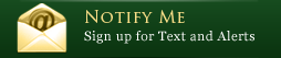 Notify Me - Sign up for Text and Alerts