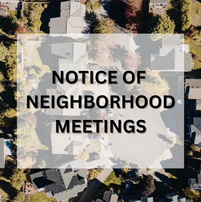 NOTICE OF NIGHBORHOOD MEETINGS (414 x 416 px)
